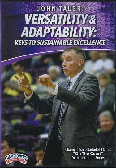 Verstatility & Adaptablity: Keys to Sustainable Excellence by John Tauer Instructional Basketball Coaching Video